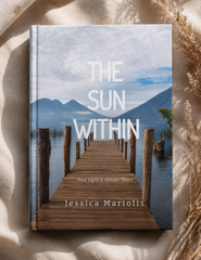 The Sun Within: Your Light Is Always There — A Memoir & Self-Reflection Journal